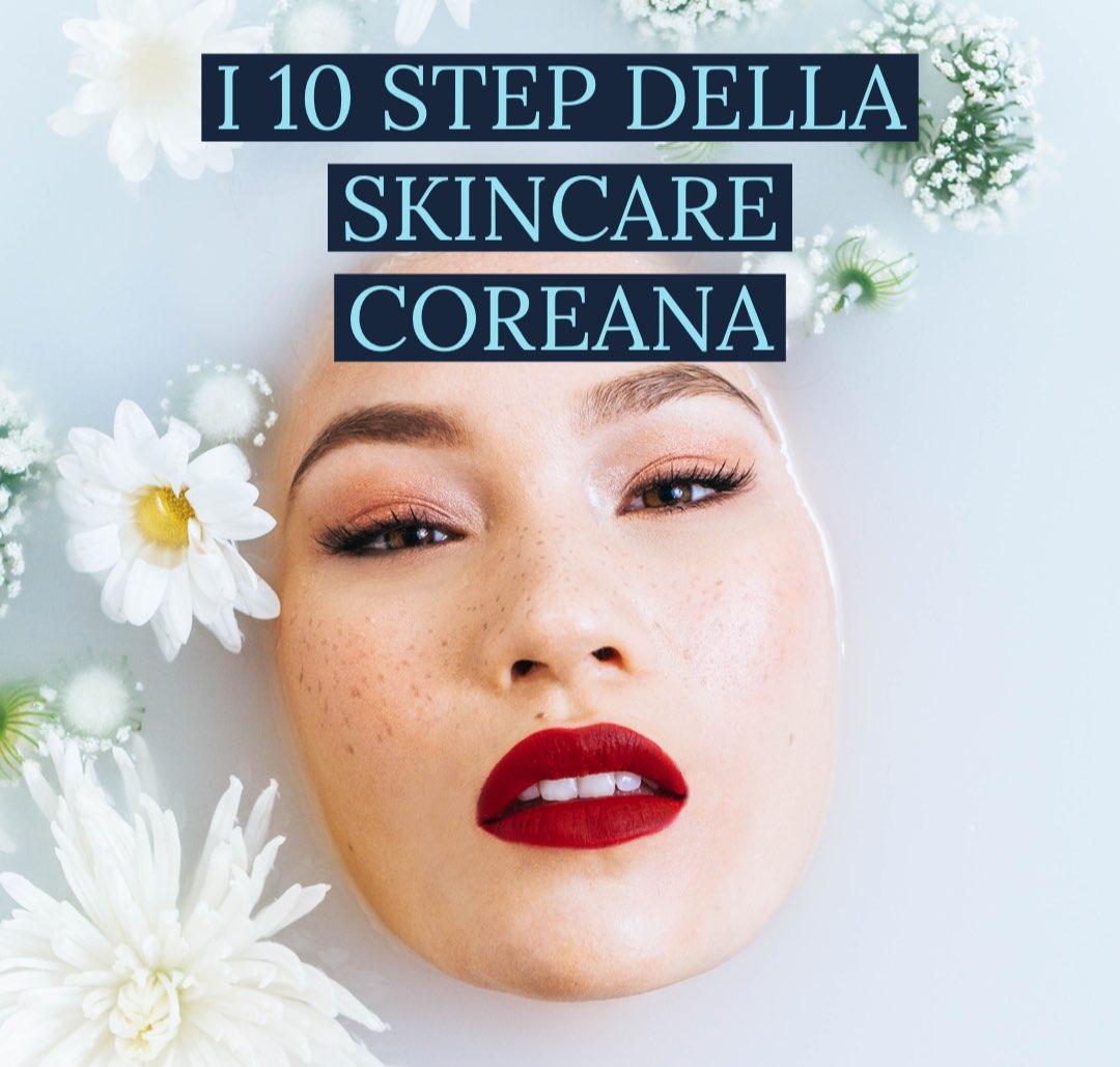 I 10 step della skincare coreana