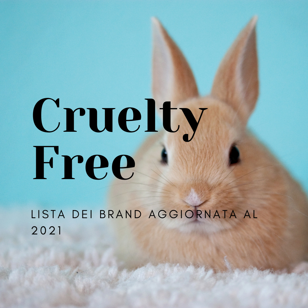 Cruelty free: lista dei brand aggiornata al 2021