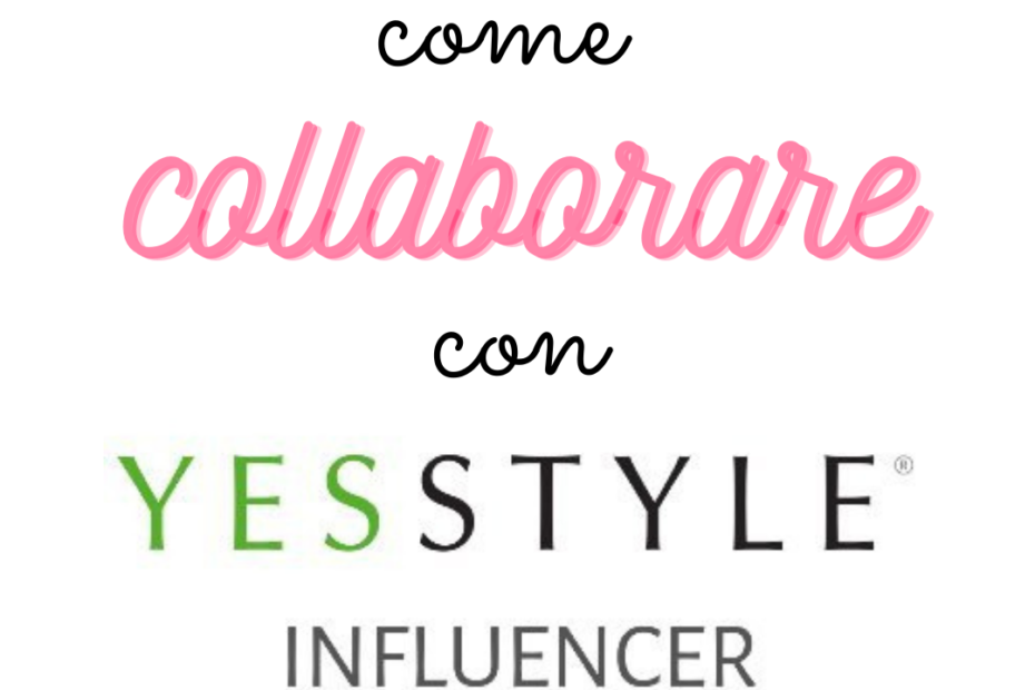 yesstyle influencer: come collaborare con YesStyle